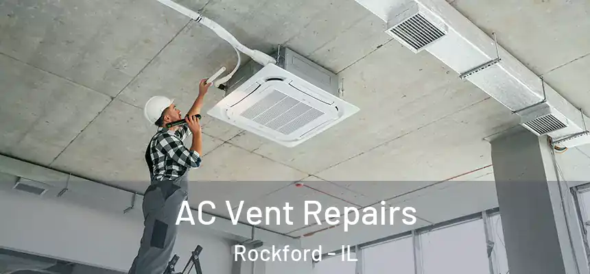  AC Vent Repairs Rockford - IL