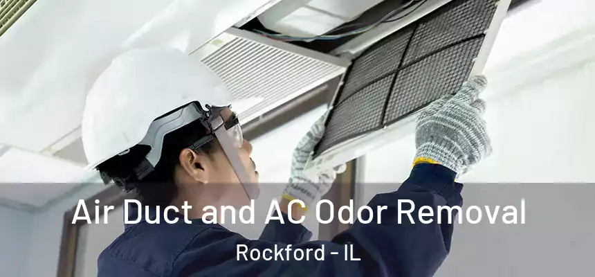  Air Duct and AC Odor Removal Rockford - IL