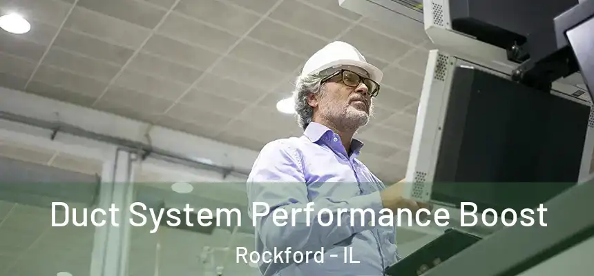  Duct System Performance Boost Rockford - IL